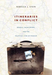 Itineraries in Conflict: Israelis, Palestinians and the Political Live of Tourism