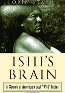 Ishi's Brain: In Search of Americas Last "Wild" Indian