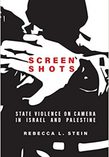 Screen Shots: State Violence on Camera in Israel and Palestine
